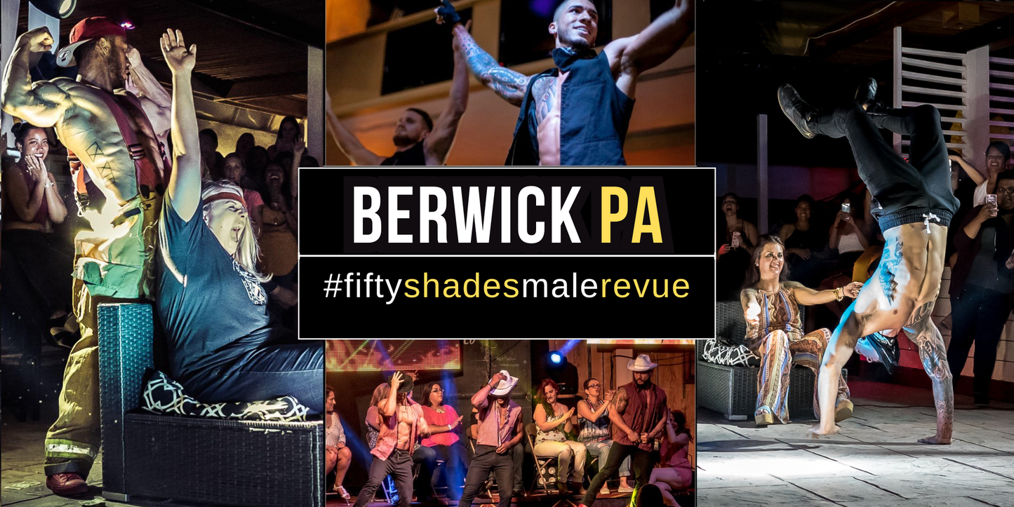Berwick PA, Wed Feb 11, 8pm | Fifty Shades Live