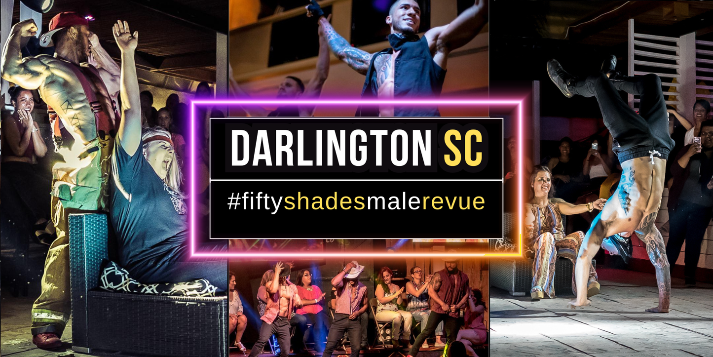 Exciting Fifty Shades Live Ladies Night Out Show in Darlington SC, perfect for a fun and memorable evening