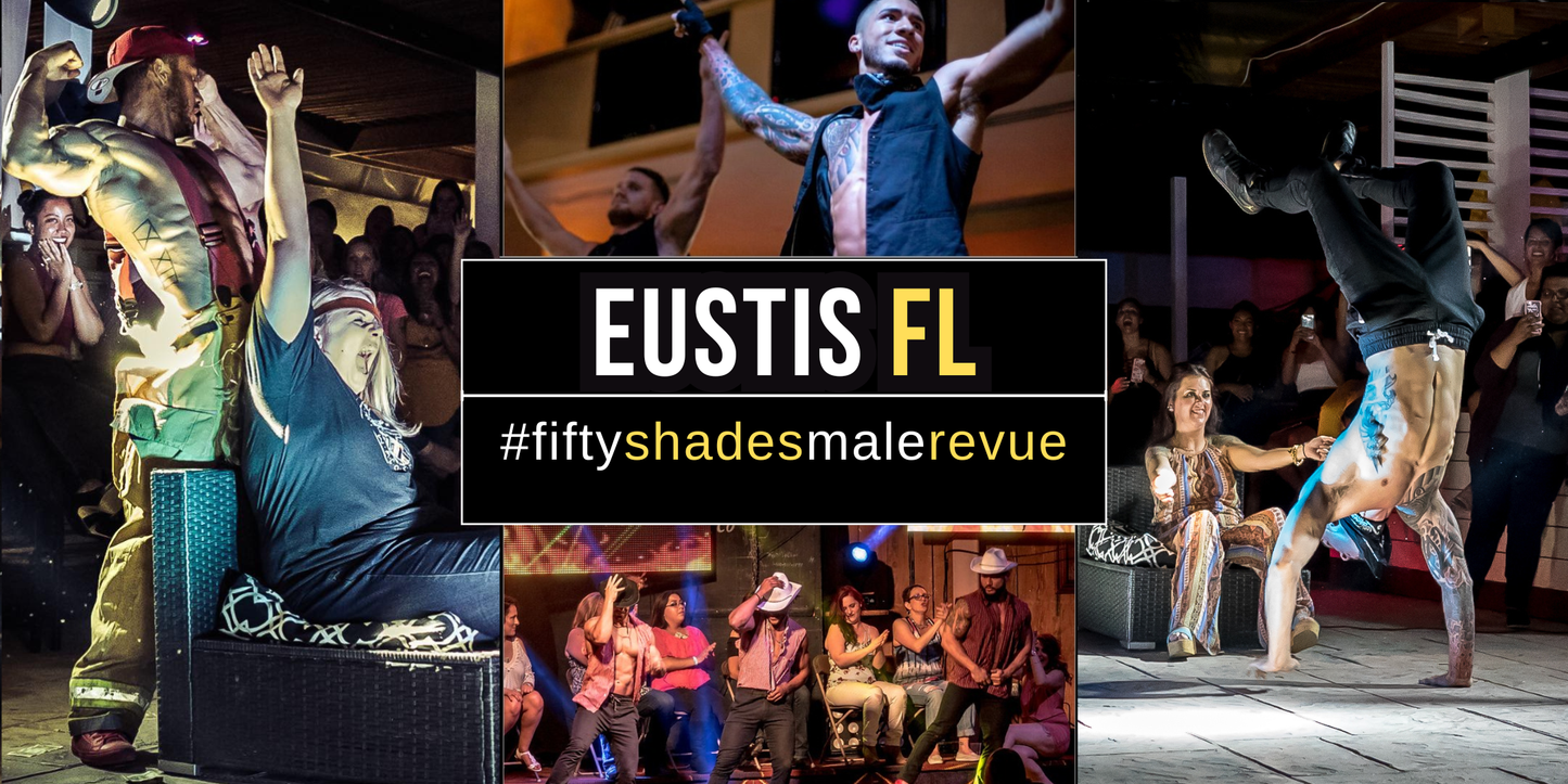 Eustis FL, Fri Mar 6, 7:00pm | Fifty Shades Live