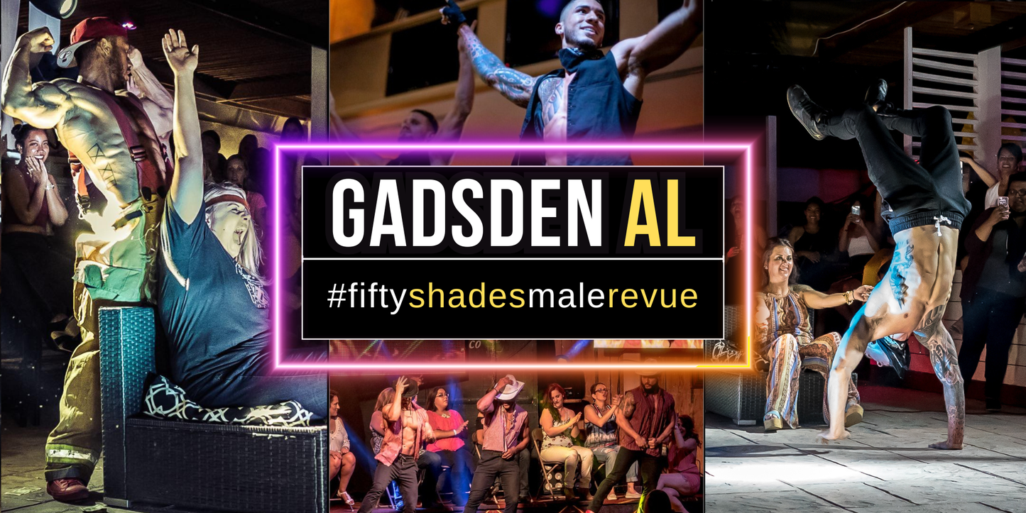 Fifty Shades Live event in Gadsden AL for an unforgettable ladies night out experience