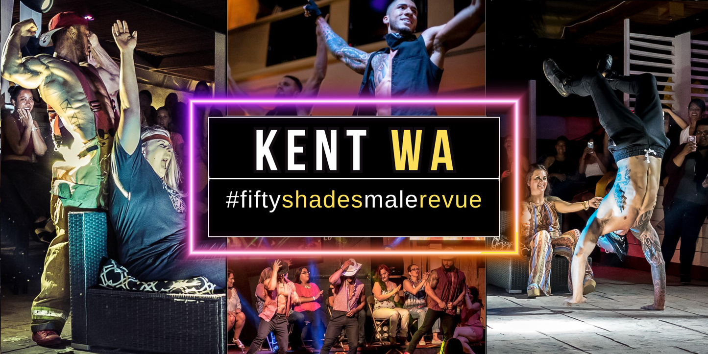 Kent WA, Sun June 21 8pm | Fifty Shades Live