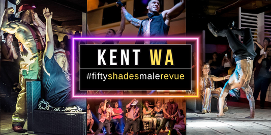 Kent WA, Sun June 21 8pm | Fifty Shades Live