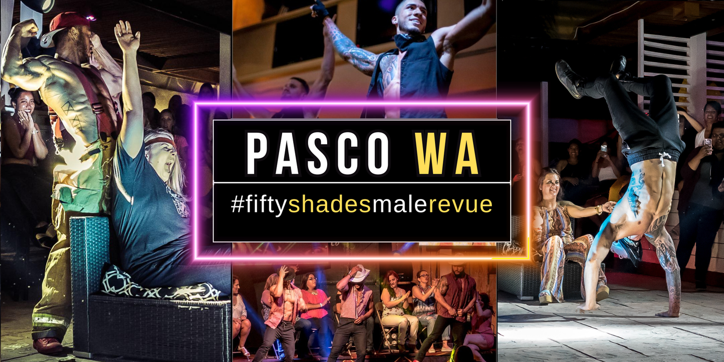 Pasco WA, Fri Jun 19 8pm | Fifty Shades Live