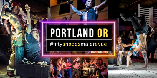 Exciting Fifty Shades Live Ladies Night Out Show in Portland OR, perfect for a fun girls' evening