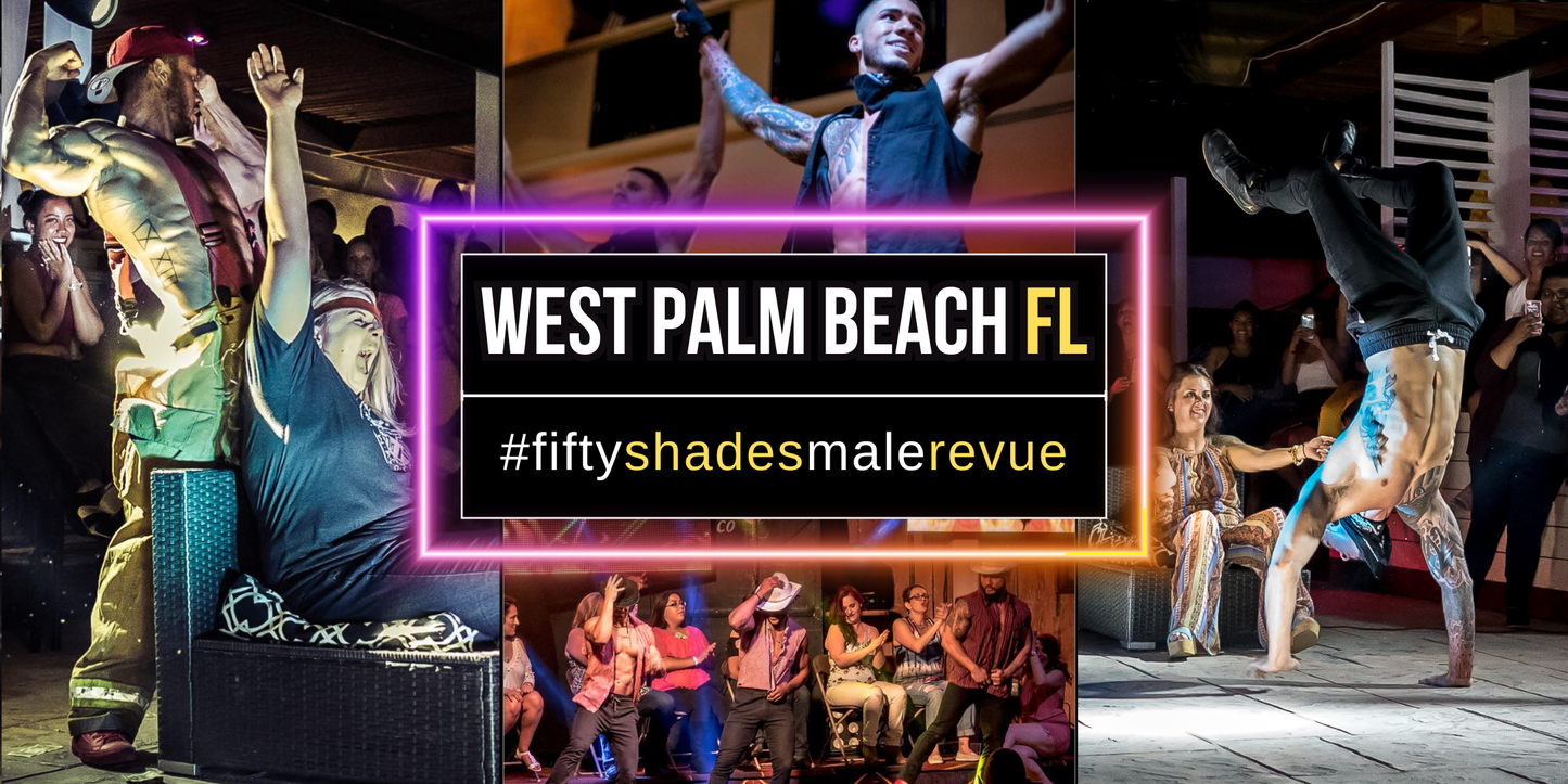 Fifty Shades Live event in West Palm Beach FL showcasing thrilling performances and a unforgettable Ladies Night Out Show