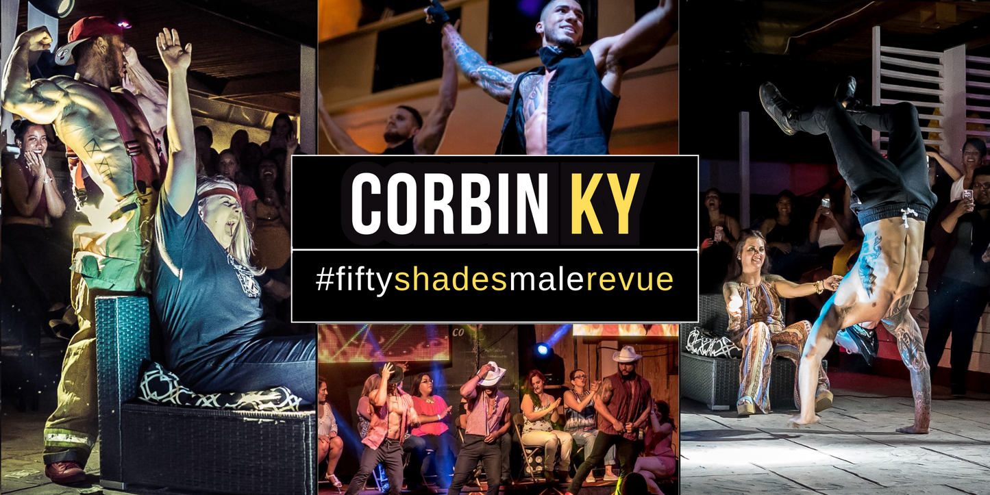 Corbin KY, Sun Jan 24, 8PM | Fifty Shades Live