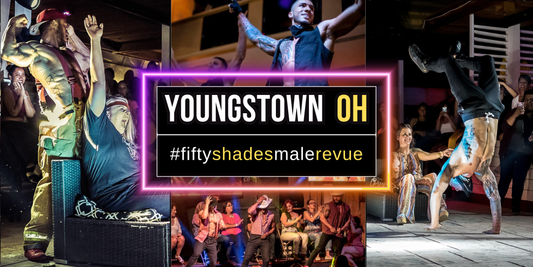 Exciting Fifty Shades Live show in Youngstown OH perfect for a fun Ladies Night Out experience